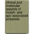 Clinical and molecular aspects of MUTYH- and APC-associated polyposis