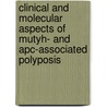 Clinical and molecular aspects of MUTYH- and APC-associated polyposis by M. Nielsen
