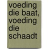 Voeding die baat, voeding die schaadt by Line Up boek en media