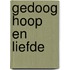 Gedoog hoop en liefde