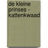 De Kleine Prinses - Kattenkwaad door Onbekend