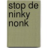 Stop de Ninky Nonk by Andrew Davenport