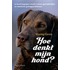 Hoe denkt mijn hond?
