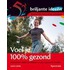 Voel je honderd procent gezond