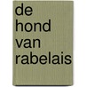 De hond van Rabelais door Hans van Pinxteren