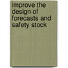 Improve the design of forecasts and safety stock door N.H.Y. Chen