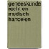 Geneeskunde recht en medisch handelen