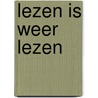 Lezen is weer lezen door S.K. Brokamp