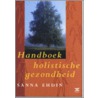 Handboek holistische gezondheid door S. Ehdin