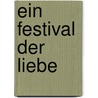 Ein Festival der Liebe door M. Jack