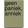 Geen paniek, Anniek door J. Morris