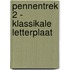 Pennentrek 2 - klassikale letterplaat