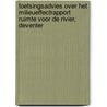 Toetsingsadvies over het milieueffectrapport Ruimte voor de rivier, Deventer by Unknown