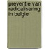 Preventie van radicalisering in Belgie