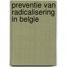 Preventie van radicalisering in Belgie door Paul Ponsaers