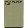 Tegeltjesagenda 2012 by Y. Oosterholt