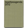 Tegeltjesagenda 2012 door Y. Oosterholt