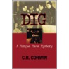 Dig by C.R. Corwin