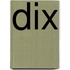 Dix