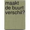 Maakt de buurt verschil? door Sociaal en Cultureel Planbureau