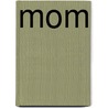 Mom by Sellers Publishling