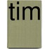 Tim