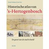 Historische Atlas van 's-Hertogenbosch door E. Verhees