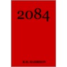 2084 door Roy M. Harrison