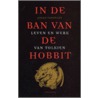 In de ban van de hobbit door J. Vanhecke