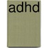 Adhd