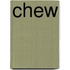 Chew