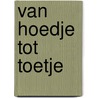 Van hoedje tot toetje