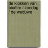 De klokken van Bicêtre / Zondag / De weduwe door Georges Simenon