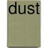 Dust