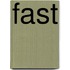 Fast