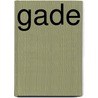 Gade by Anna M. Gade