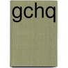 Gchq by Richard Aldrich