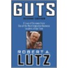 Guts by Robert A. Lutz