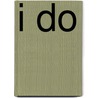 I Do door Keith Hunt