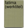 Fatima (WERKTITEL)