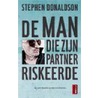 De man die zijn partner riskeerde door Stephen Donaldson