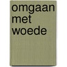 Omgaan met woede by Thich Nhat Hanh