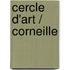 Cercle d'Art / Corneille