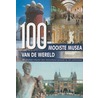 100 Mooiste musea van de wereld door W. Maass