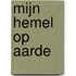 Mijn hemel op aarde