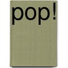 Pop! door Sam Horn