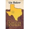 Roan by Liz Baker