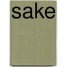 Sake by Pierre A. Lehu