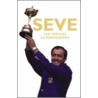 Seve by Severiano Ballesteros