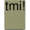 Tmi! door Tim Bugbird